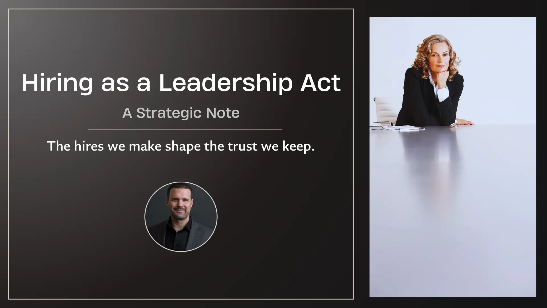 Hiring as a Leadership Act: A Strategic Note